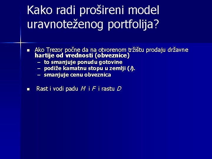 Kako radi prošireni model uravnoteženog portfolija? n Ako Trezor počne da na otvorenom tržištu