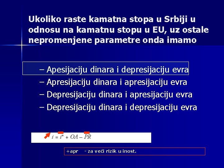 Ukoliko raste kamatna stopa u Srbiji u odnosu na kamatnu stopu u EU, uz