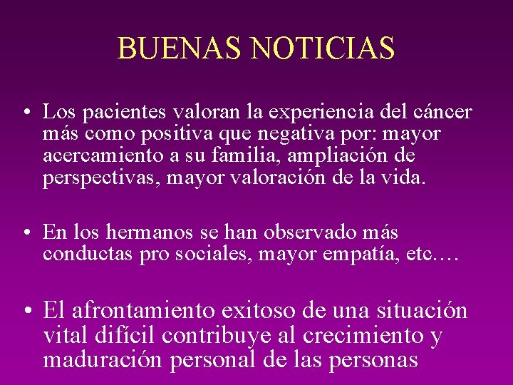 BUENAS NOTICIAS • Los pacientes valoran la experiencia del cáncer más como positiva que