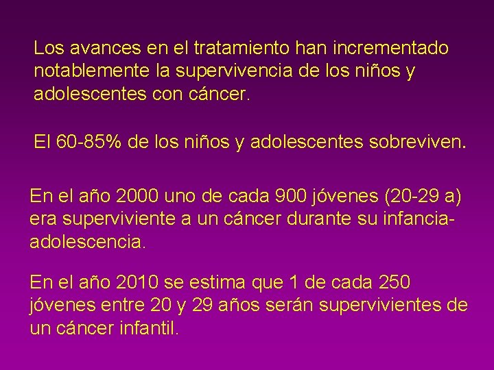 Los avances en el tratamiento han incrementado notablemente la supervivencia de los niños y