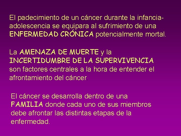 El padecimiento de un cáncer durante la infanciaadolescencia se equipara al sufrimiento de una