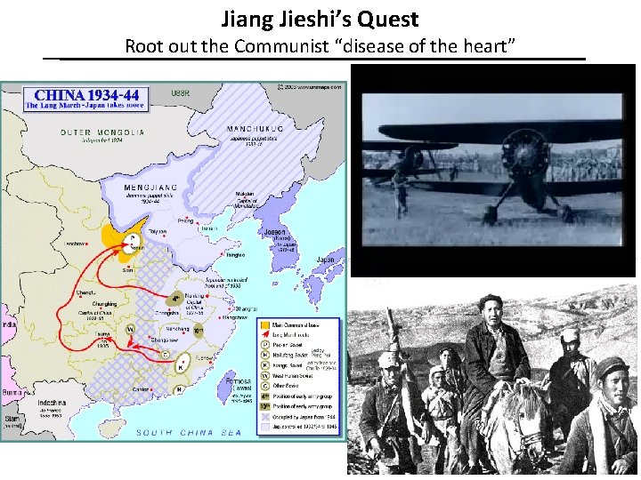 Jiang Jieshi’s Quest Root out the Communist “disease of the heart” Jiang Jieshi’s Quest Root out the Communist “disease of the heart”