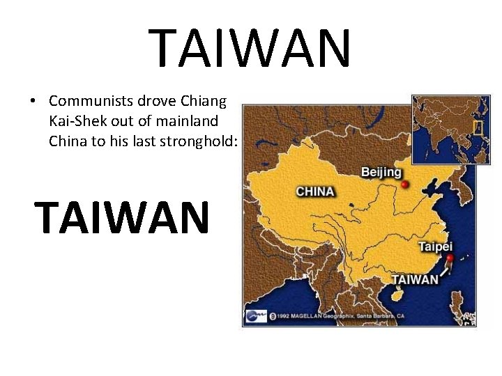 TAIWAN • Communists drove Chiang Kai-Shek out of mainland China to his last stronghold: