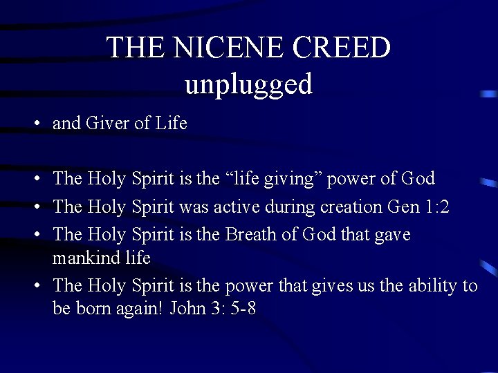 THE NICENE CREED unplugged • and Giver of Life • The Holy Spirit is THE NICENE CREED unplugged • and Giver of Life • The Holy Spirit is