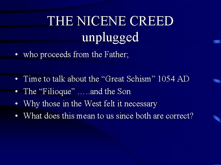 THE NICENE CREED unplugged • who proceeds from the Father; • • Time to THE NICENE CREED unplugged • who proceeds from the Father; • • Time to