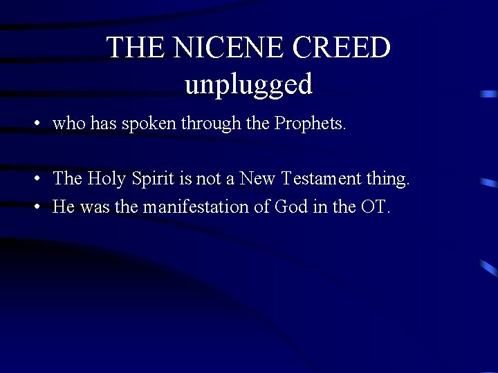THE NICENE CREED unplugged • who has spoken through the Prophets. • The Holy THE NICENE CREED unplugged • who has spoken through the Prophets. • The Holy