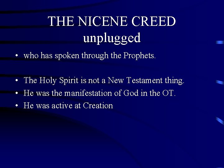 THE NICENE CREED unplugged • who has spoken through the Prophets. • The Holy THE NICENE CREED unplugged • who has spoken through the Prophets. • The Holy
