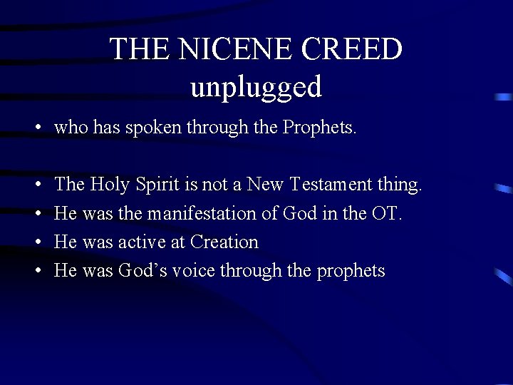 THE NICENE CREED unplugged • who has spoken through the Prophets. • • The THE NICENE CREED unplugged • who has spoken through the Prophets. • • The