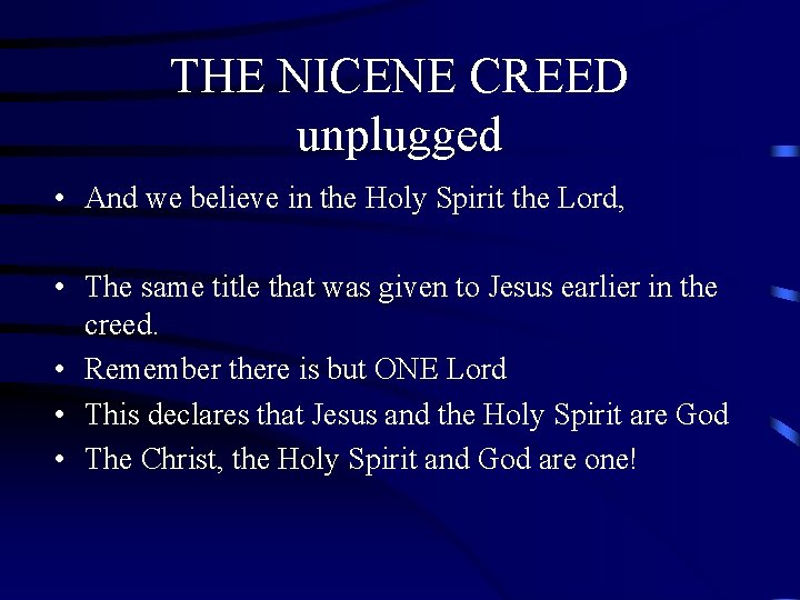 THE NICENE CREED unplugged • And we believe in the Holy Spirit the Lord, THE NICENE CREED unplugged • And we believe in the Holy Spirit the Lord,