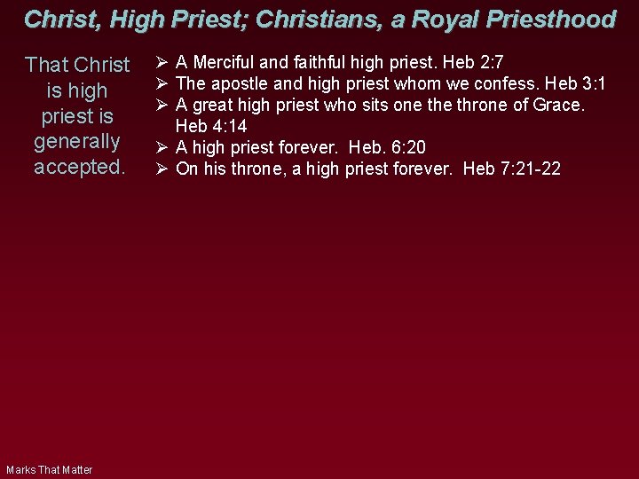 Christ, High Priest; Christians, a Royal Priesthood That Christ is high priest is generally