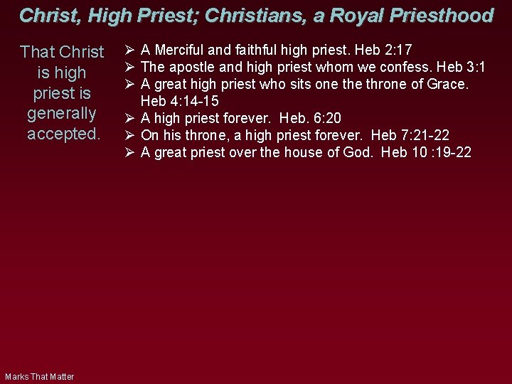 Christ, High Priest; Christians, a Royal Priesthood That Christ is high priest is generally