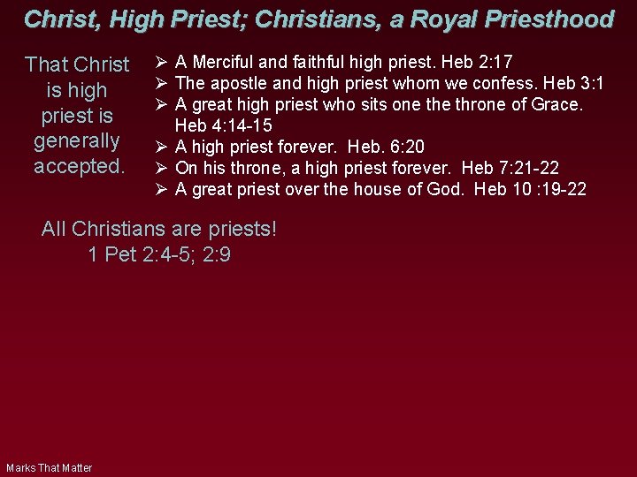 Christ, High Priest; Christians, a Royal Priesthood That Christ is high priest is generally