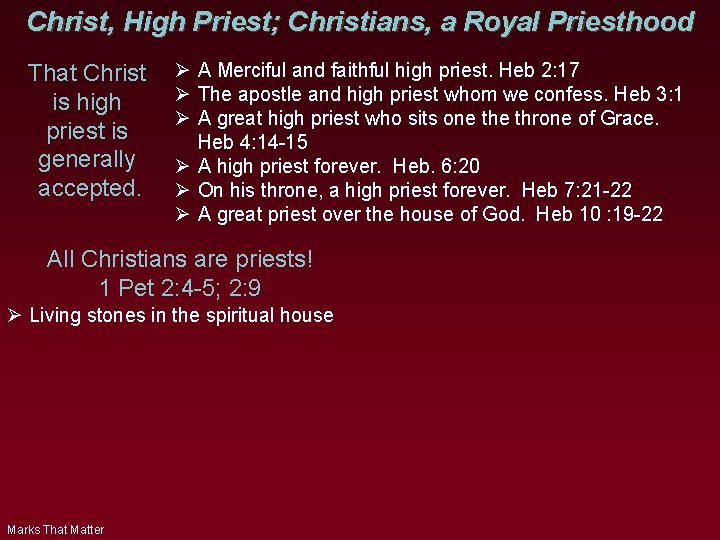Christ, High Priest; Christians, a Royal Priesthood That Christ is high priest is generally