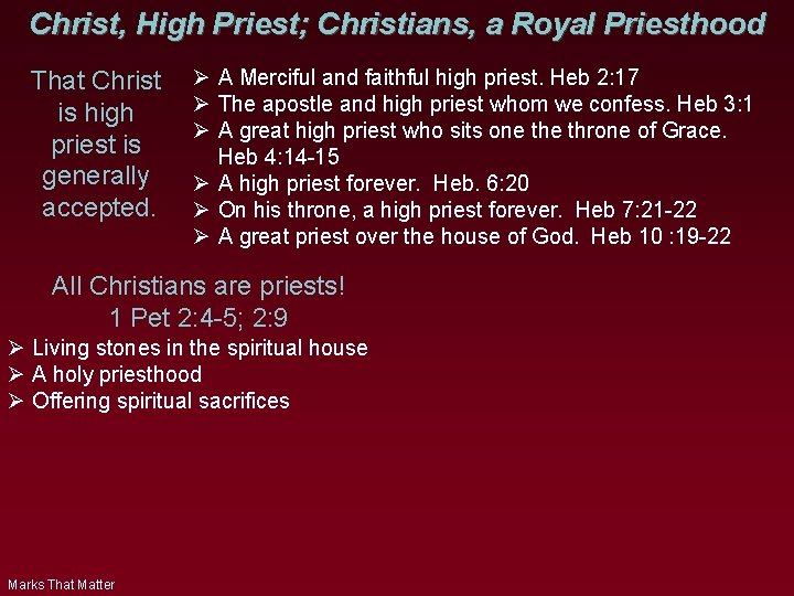 Christ, High Priest; Christians, a Royal Priesthood That Christ is high priest is generally