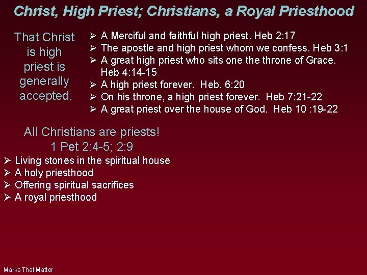 Christ, High Priest; Christians, a Royal Priesthood That Christ is high priest is generally