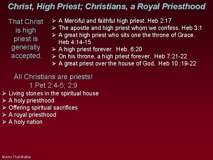 Christ, High Priest; Christians, a Royal Priesthood That Christ is high priest is generally