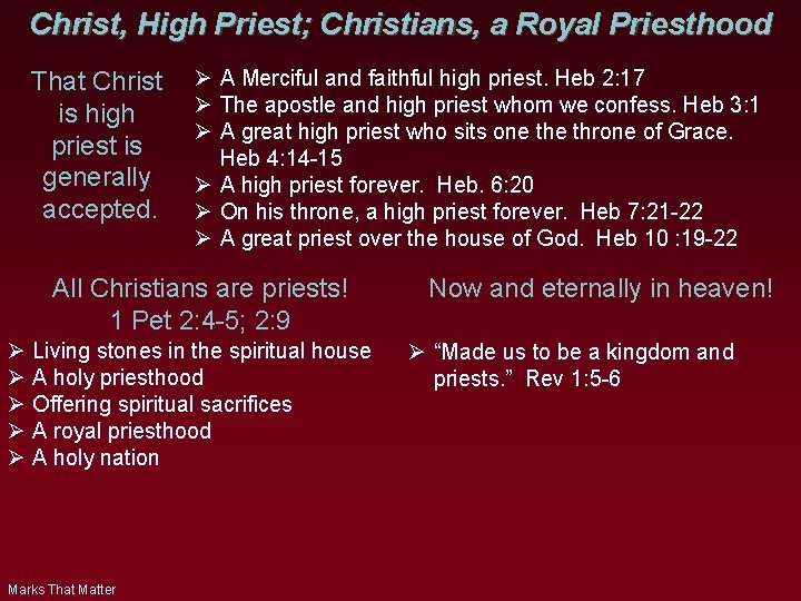 Christ, High Priest; Christians, a Royal Priesthood That Christ is high priest is generally