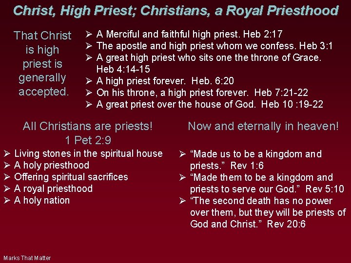Christ, High Priest; Christians, a Royal Priesthood That Christ is high priest is generally