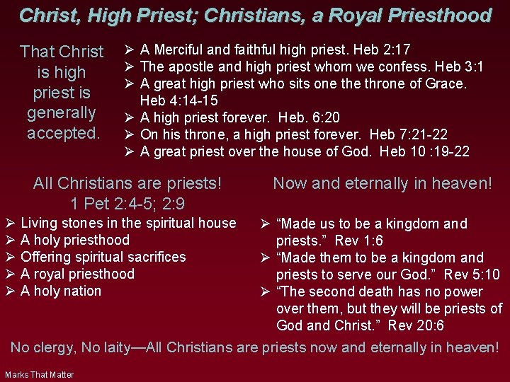 Christ, High Priest; Christians, a Royal Priesthood That Christ is high priest is generally