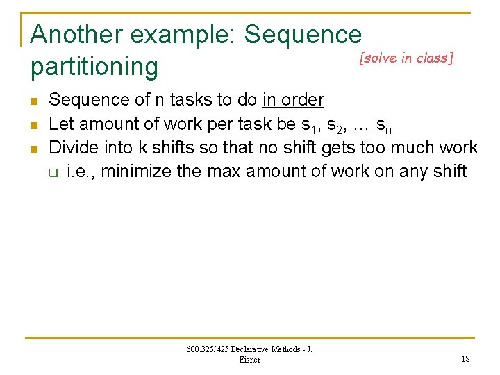 Another example: Sequence [solve in class] partitioning n n n Sequence of n tasks