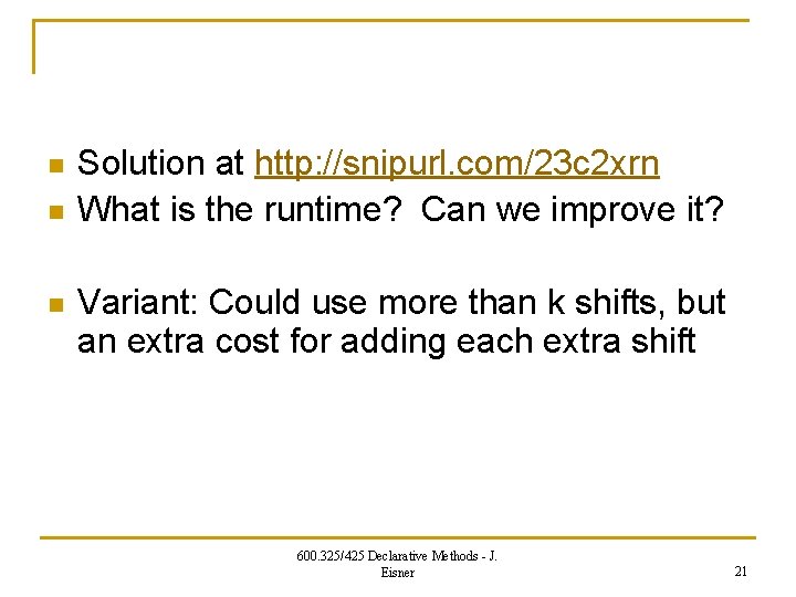 n n n Solution at http: //snipurl. com/23 c 2 xrn What is the