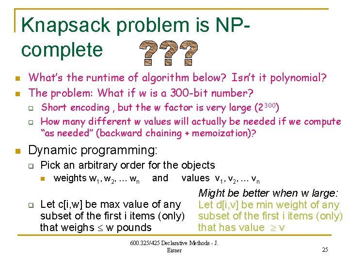 Knapsack problem is NPcomplete n n What’s the runtime of algorithm below? Isn’t it