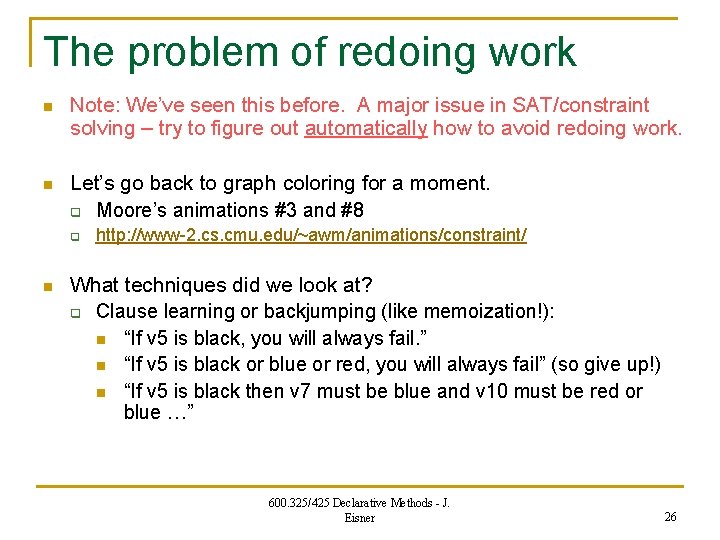 The problem of redoing work n Note: We’ve seen this before. A major issue