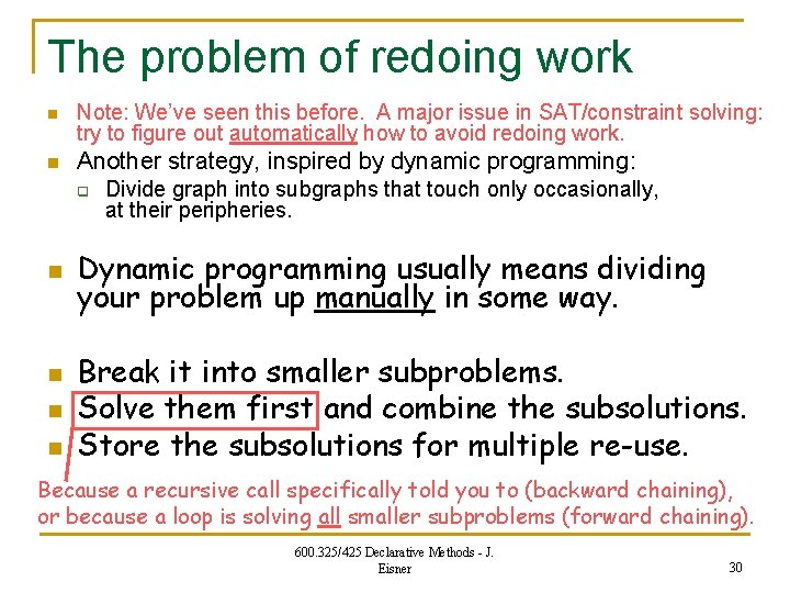 The problem of redoing work n Note: We’ve seen this before. A major issue