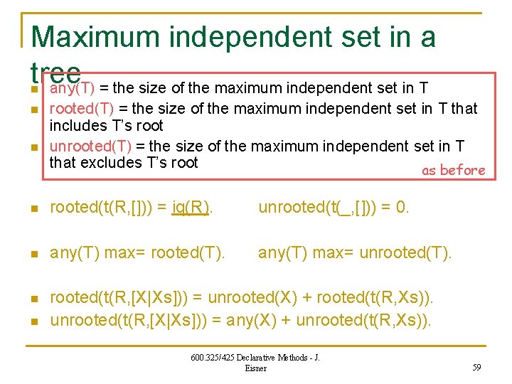 Maximum independent set in a tree any(T) = the size of the maximum independent