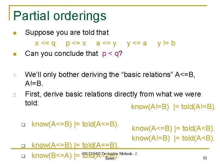 Partial orderings n n 1. 2. Suppose you are told that x <= q