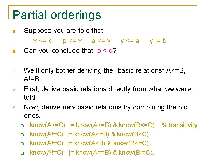 Partial orderings n n 1. 2. 3. Suppose you are told that x <=