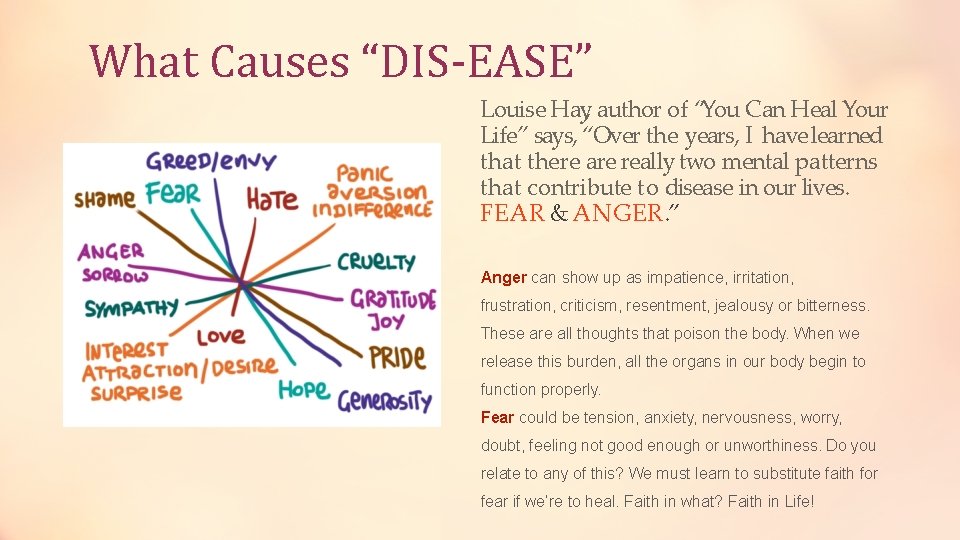 What Causes “DIS-EASE” Louise Hay, author of “You Can Heal Your Life” says, “Over