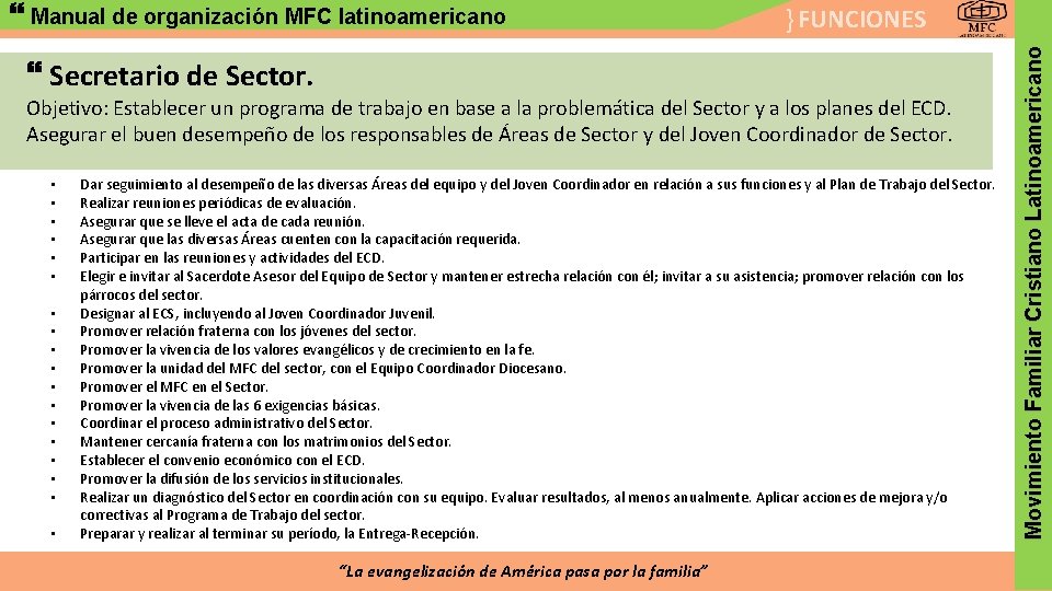 } FUNCIONES Secretario de Sector. Objetivo: Establecer un programa de trabajo en base a
