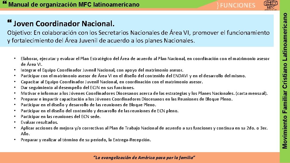 } FUNCIONES Joven Coordinador Nacional. Objetivo: En colaboración con los Secretarios Nacionales de Área