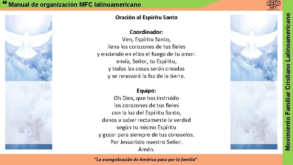 Oración al Espíritu Santo Coordinador: Ven, Espíritu Santo, llena los corazones de tus fieles