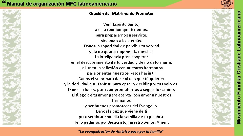 Oración del Matrimonio Promotor Ven, Espíritu Santo, a esta reunión que tenemos, para prepararnos