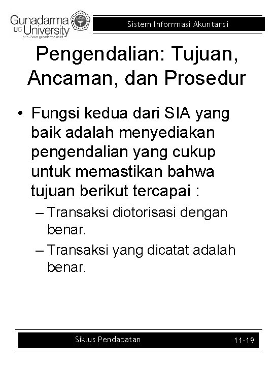 Sistem Inforrmasi Akuntansi Pengendalian: Tujuan, Ancaman, dan Prosedur • Fungsi kedua dari SIA yang