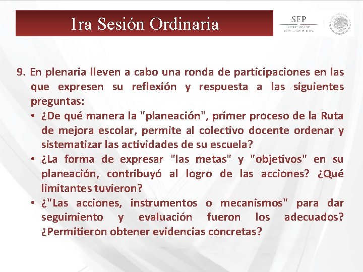 1 ra Sesión Ordinaria 9. En plenaria lleven a cabo una ronda de participaciones