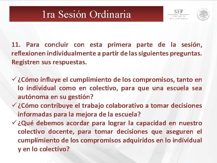 1 ra Sesión Ordinaria 11. Para concluir con esta primera parte de la sesión,