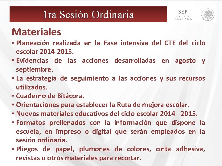 1 ra Sesión Ordinaria Materiales • Planeación realizada en la Fase intensiva del CTE