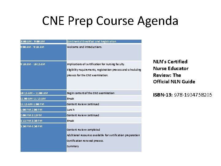 CNE Prep Course Agenda 8: 00 AM - 9: 00 AM Continental Breakfast and