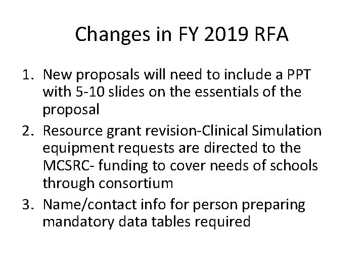 Changes in FY 2019 RFA 1. New proposals will need to include a PPT