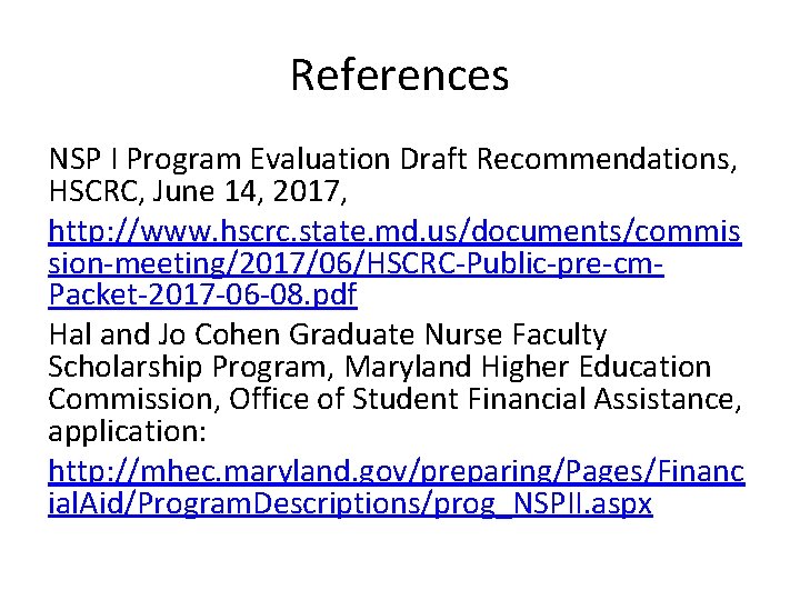 References NSP I Program Evaluation Draft Recommendations, HSCRC, June 14, 2017, http: //www. hscrc.