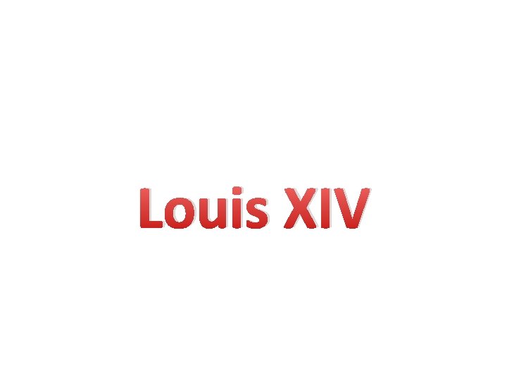 Louis XIV 