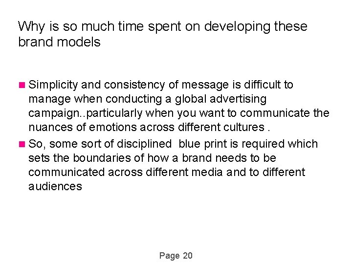 Why is so much time spent on developing these brand models Simplicity and consistency