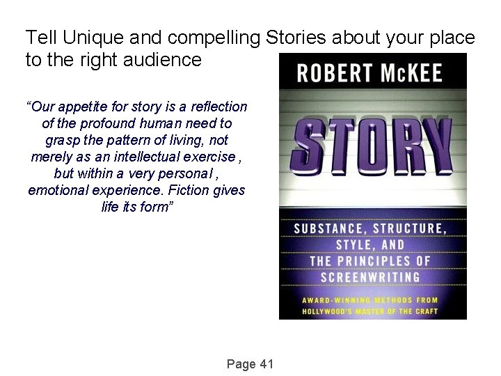 Tell Unique and compelling Stories about your place to the right audience “Our appetite