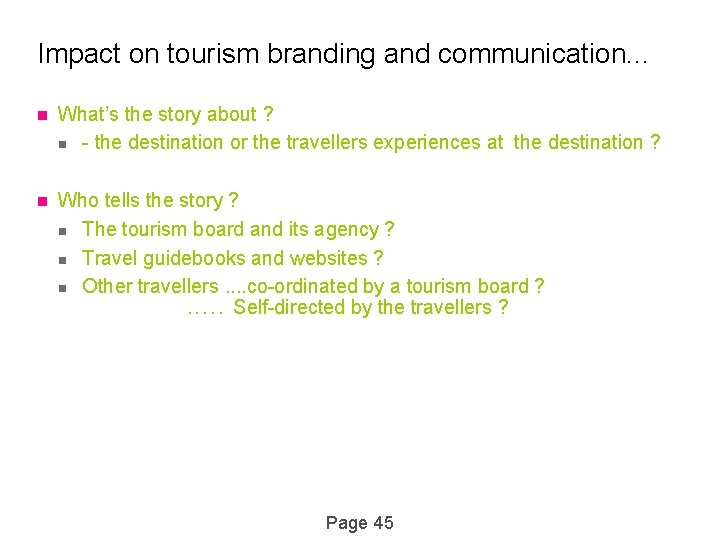 Impact on tourism branding and communication. . . n What’s the story about ?