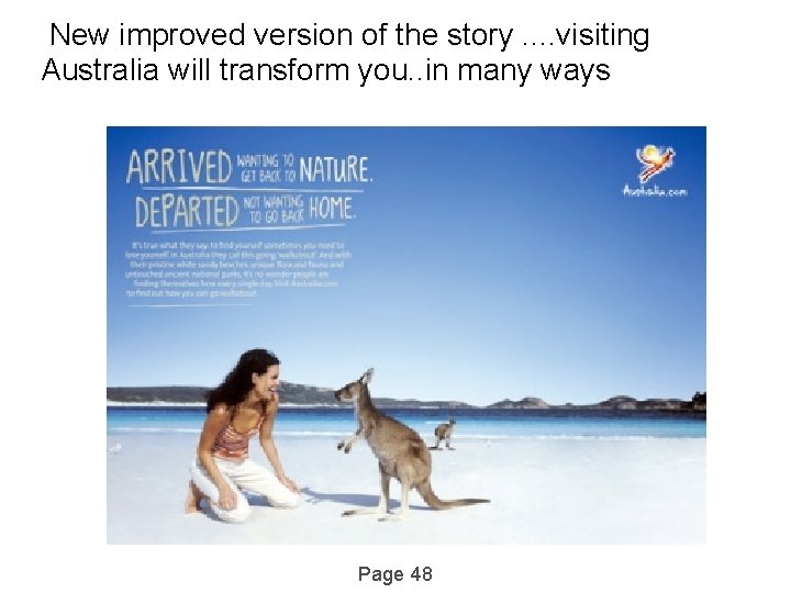  New improved version of the story. . visiting Australia will transform you. .