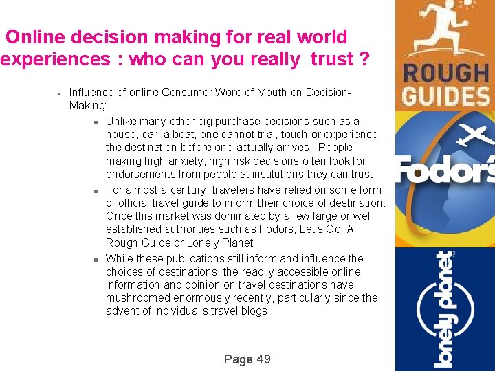  Online decision making for real world experiences : who can you really trust