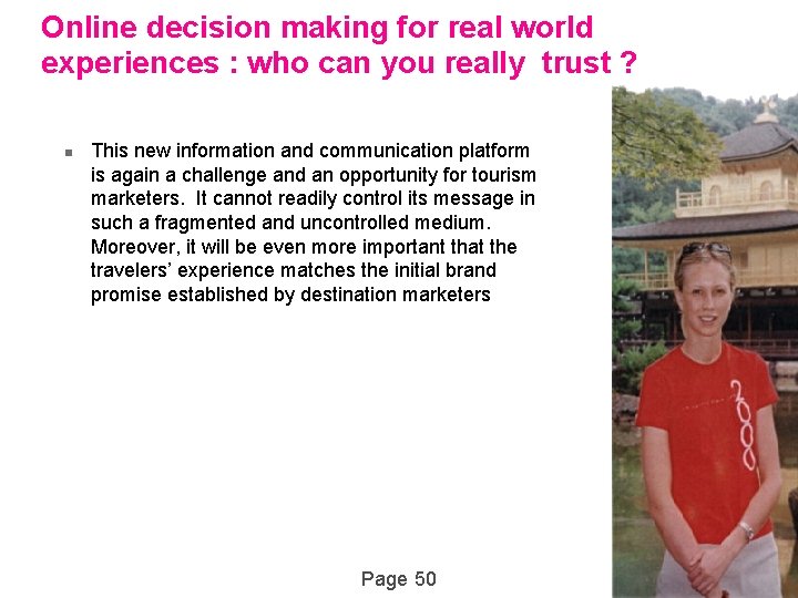 Online decision making for real world experiences : who can you really trust ?